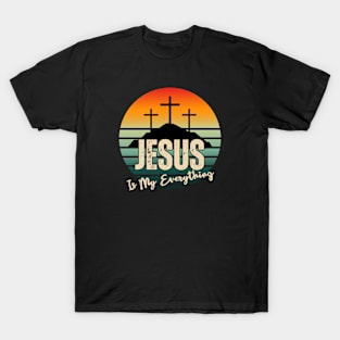 JESUS Is My Everything (with retro sunset and Calvary crosses) T-Shirt